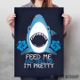 Feed me and tell me I_m pretty Feed me and tell me I_m pretty