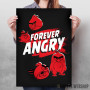 Forever angry
