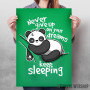 Never give up on your dreams, keep sleeping