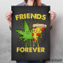Pizza Weed Friends Forever