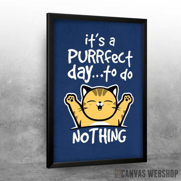 It_s a purrfect day to do nothing It_s a purrfect day to do nothing