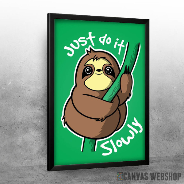 Just do it... slowly Just do it... slowly