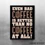 Bad Coffee Bad Coffee