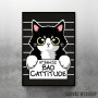 Bad cattitude cat prisoner