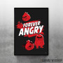 Forever angry