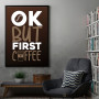 OK But First Coffee