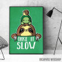 take it slow take it slow