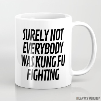 Šolja Nisu svi za Kung Fu