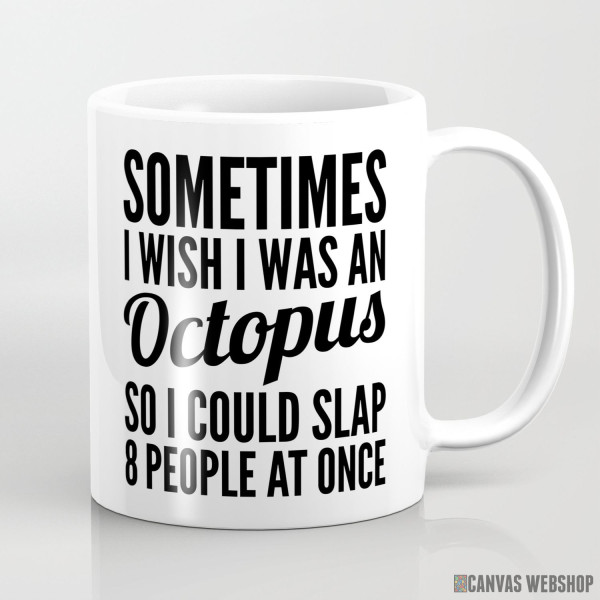 Šolja Ponekad bih želeo da sam oktopod