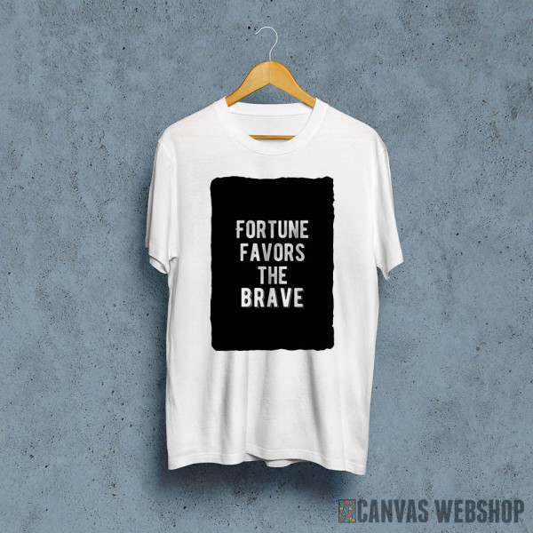Fortune Favors The Brave