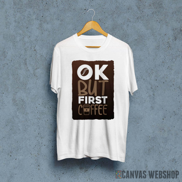OK But First Coffee