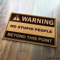 Otirač No stupid people beyond this point