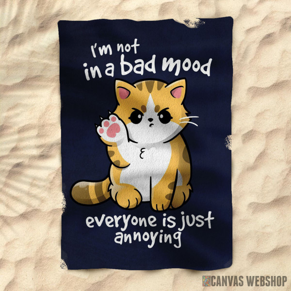 Peškir I_m not in a bad mood everyon Peškir I_m not in a bad mood everyon