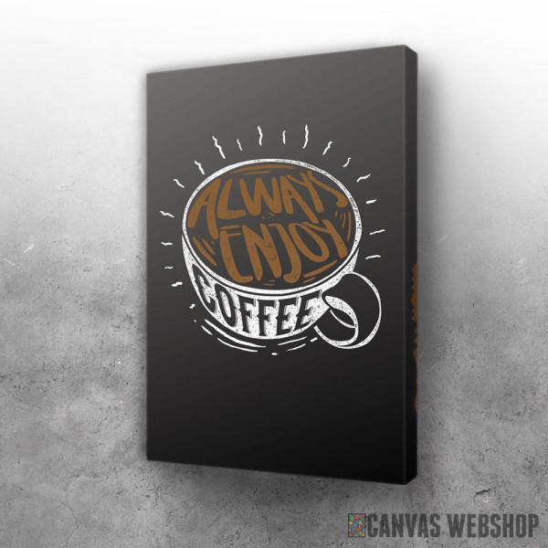 Slika Always Enjoy Coffee Slika Always Enjoy Coffee