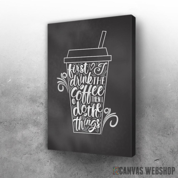 Slika First I Drink My Coffee
