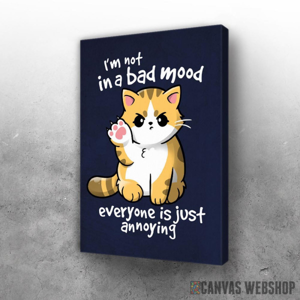 Slika I_m not in a bad mood everyon Slika I_m not in a bad mood everyon