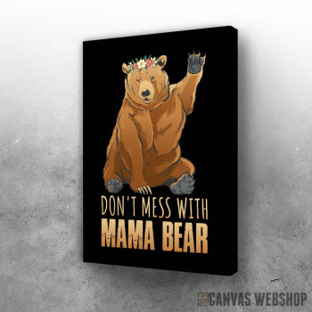 Slika Dont Mess With Mama Bear