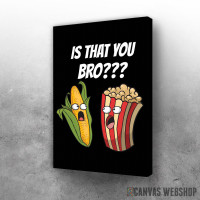 Slika Is That You Popcorn Bro Slika Is That You Popcorn Bro