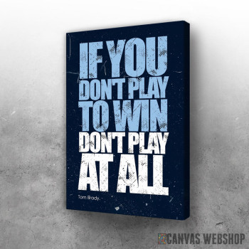 Slika TOM BRADY QUOTE Slika TOM BRADY QUOTE