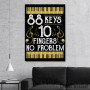 Slika Piano 88 Keys 10 Fingers No Problem Slika Piano 88 Keys 10 Fingers No Problem