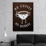 Slika No Coffee No Workee Slika No Coffee No Workee