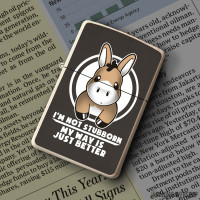 Upaljač I'm not stubborn my way is just better