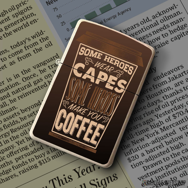 Upaljač Some Heroes Coffee Quote Upaljač Some Heroes Coffee Quote